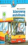 MĄDRA MYSZ MAM PRZYJACIELA KIEROWCĘ AUTOBUSU