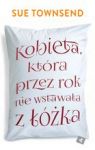 KOBIETA KTÓRA PRZEZ ROK NIE WSTAWAŁA Z ŁÓŻKA