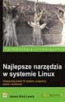 NAJLEPSZE NARZĘDZIA W SYSTEMIE LINUX WYKORZYSTAJ PONAD 70 RECEPTUR I PROGRAMUJ SZYBKO I SKUTECZNIE B