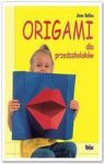 ORIGAMI DLA PRZEDSZKOLAKÓW