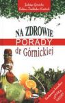 NA ZDROWIE PORADY DR GÓRNICKIEJ TW