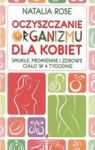 OCZYSZCZANIE ORGANIZMU DLA KOBIET SMUKŁE PROMIENNE I ZDROWE CIAŁO W 4 TYGODNIE