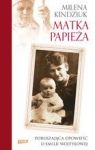 MATKA PAPIEŻA PORUSZAJĄCA OPOWIEŚĆ O EMILII WOJTYŁOWEJ