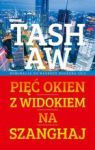 PIĘĆ OKIEN Z WIDOKIEM NA SZANGHAJ