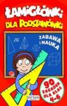 ŁAMIGŁÓWKI DLA PODSTAWÓWKI 90 ZAGADEK DLA KLAS 4-6