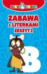 ZABAWA Z LITERKAMI ZESZYT 2