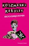 KOSZMARNY KAROLEK ARCYCUCHNĄCA BOMBA