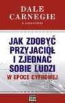 JAK ZDOBYĆ PRZYJACIÓŁ I ZJEDNAĆ SOBIE LUDZI W EPOCE CYFROWEJ