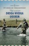 DROGA WIODŁA UGOREM WSPOMNIENIA TW