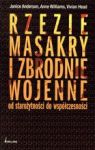 RZEZIE MASAKRY I ZBRODNIE WOJENNE OD STAROŻYTNOŚCI DO WSPÓŁCZESNOŚCI