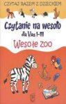 CZYTANIE NA WESOŁO DLA KLAS I-III WESOŁE ZOO