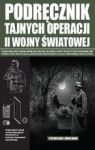 PODRĘCZNIK TAJNYCH OPERACJI II WOJNY ŚWIATOWEJ