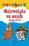 MATEMATYKA NA WESOŁO DLA KLAS IV-VI