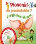 PRZYJACIELE SKRZATA PIOSENKI DLA PRZEDSZKOLAKA CZ. 7