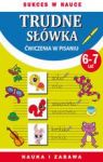 TRUDNE SŁÓWKA ĆWICZENIA W PISANIU 6-7 LAT