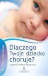 DLACZEGO TWOJE DZIECKO CHORUJE?