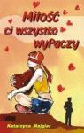 MIŁOŚĆ CI WSZYSTKO WYPACZY