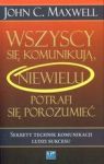 WSZYSCY SIĘ KOMUNIKUJĄ NIEWIELU POTRAFI SIĘ POROZUMIEĆ