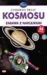 CUDOWNY ŚWIAT KOSMOSU ZABAWA Z NAKLEJKAMI