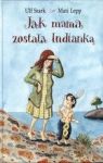 JAK MAMA ZOSTAŁA INDIANKĄTW