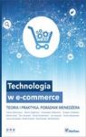 TECHNOLOGIA W E COMMERCE TEORIA I PRAKTYKA PORADNIK MENEDŻERA