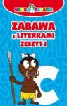 ZABAWA Z LITERKAMI ZESZYT 3