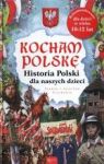 KOCHAM POLSKĘ HISTORIA POLSKI DLA NASZYCH DZIECI TW