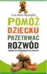 POMÓŻ DZIECKU PRZETRWAĆ ROZWÓD