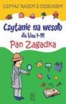 CZYTANIE NA WESOŁO DLA KLAS I-III PAN ZAGADKA