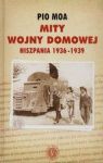 MITY WOJNY DOMOWEJ HISZPANIA 1936-1939 WYD.II