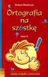 ORTOGRAFIA NA SZÓSTKĘ KLASA VI