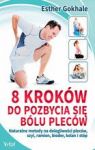 8 KROKÓW DO POZBYCIA SIĘ BÓLU PLECÓW NATURALNE METODY NA DOLEGLIWOŚCI PLECÓW SZYI RAMION BIODER KOLA