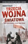 TRZECIA WOJNA ŚWIATOWA TAJNY PLAN WYRWANIA POLSKI Z RĄK STALINA