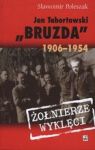 JAN TABORTOWSKI BRUZDA 1906-1954 ŻOŁNIERZE WYKLĘCI TW