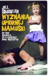 WYZNANIA UPIORNEJ MAMUŚKI