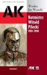 ROTMISTRZ WITOLD PILECKI 1901-1948