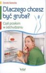 DLACZEGO CHCESZ BYĆ GRUBA WYD. 3