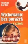 WYCHOWANIE BEZ PORAŻEK W SZKOLE WYD.2007