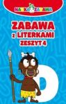 ZABAWA Z LITERKAMI ZESZYT 4