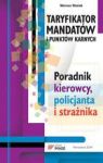 TARYFIKATOR MANDATÓW I PUNKTÓW KARNYCH PORADNIK KIEROWCY POLICJANTA I STRAŻAKA