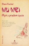 WU WEI PŁYŃ Z PRĄDEM ŻYCIA SZTUKA TAO