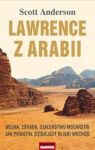 LAWRENCE Z ARABII WOJNA ZDRADA SZALEŃSTWO MOCARSTW JAK POWSTAŁ DZISIEJSZY BLISKI WSCHÓD