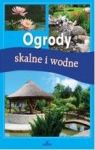 OGRODY SKALNE I WODNE