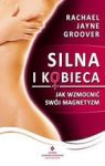 SILNA I KOBIECA JAK WZMOCNIĆ SWÓJ MAGNETYZM