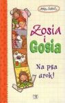 ZOSIA I GOSIA NA PSA UROK