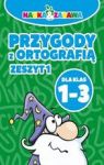 PRZYGODY Z ORTOGRAFIĄ DLA KLAS 1-3