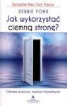 JAK WYKORZYSTAĆ CIEMNĄ STRONĘ?