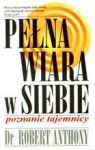 PEŁNA WIARA W SIEBIE POZNANIE TAJEMNICY WYD.2009