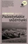 PALESTYŃSKIE WĘDRÓWKI ZAPISKI O ZNIKAJĄCYM KRAJOBRAZIE TW