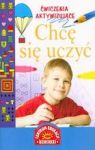 CHCĘ SIĘ UCZYĆ ĆWICZENIA AKTYWIZUJĄCE